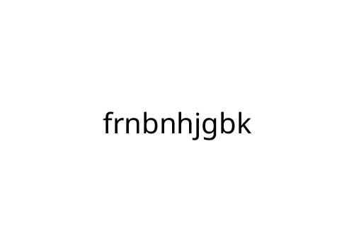 frnbnhjgbk