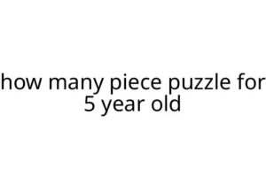 how many piece puzzle for 5 year old