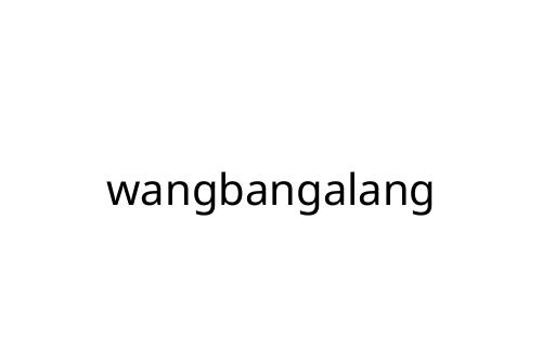 wangbangalang