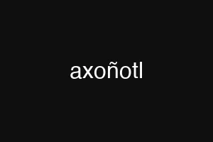 axoñotl