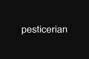 pesticerian