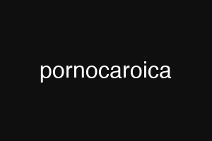 pornocaroica