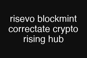 risevo blockmint correctate crypto rising hub