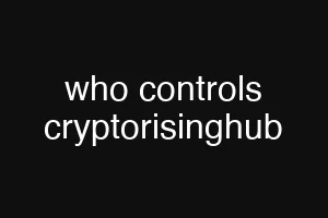 who controls cryptorisinghub